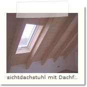 sichtdachstuhl mit Dachfenster